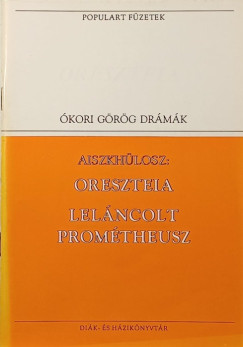 Aiszkhülosz - Oreszteia - Leláncolt Prométheusz
