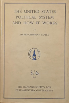 David Cushman Coyle - The United States political system and how it works