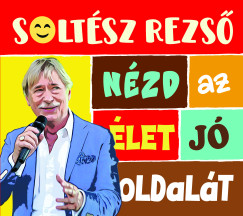 Soltész Rezső - Nézd az élet jó oldalát - CD
