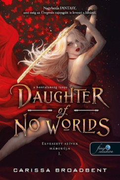 Carissa Broadbent - Daughter of No Worlds - A hontalanság lánya