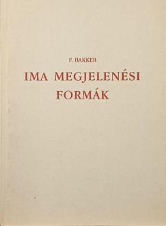 F. Bakker - Ima megjelenési formák
