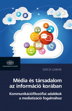 Sz�csi G�bor - M�dia �s t�rsadalom az inform�ci� kor�ban