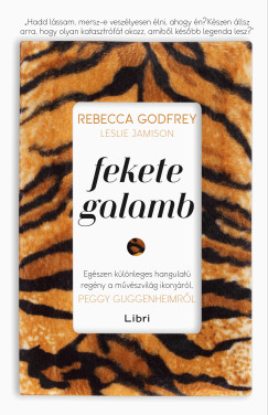 Rebecca Godfrey - Fekete galamb - Egészen különleges hangulatú regény a művészvilág ikonjáról, Peggy Guggenheimről