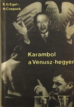 Harri Czepuck - Karl Georg Egel - KARAMBOL A VNUSZ-HEGYEN