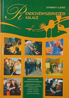Gyarmati Ildik� - Rendezv�nyszervez�si kalauz