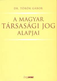 Dr. Trk Gbor - A magyar trsasgi jog alapjai