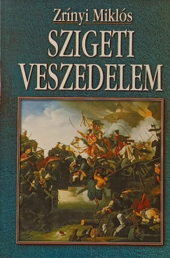 Zrnyi Mikls - Szigeti veszedelem
