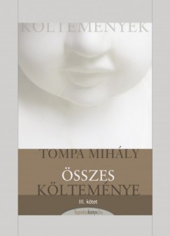 Tompa Mih�ly - Tompa Mih�ly �sszes k�ltem�nye III. k�tet
