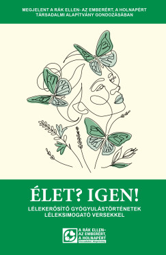 Vajda Márta (SZERK.) - Élet? Igen!