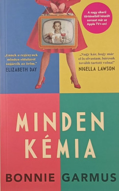 Bonnie Garmus - Minden kémia