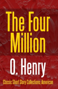 O. Henry - The Four Million