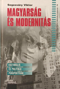 Segesváry Viktor - Magyarság és modernitás