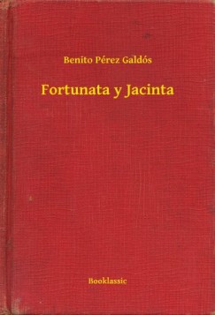 Benito Pérez Galdós - Fortunata y Jacinta