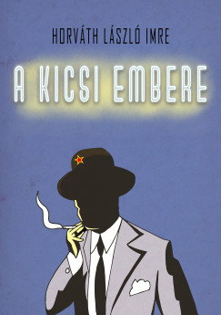 Horvth Lszl Imre - A Kicsi embere