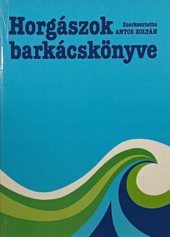 Tomasz Gyrgy   (Szerk.) - Horgszok barkcsknyve