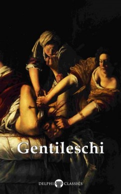 Peter Russell Artemisia Gentileschi - Delphi Complete Works of Artemisia Gentileschi (Illustrated)