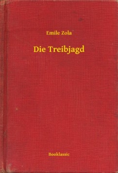 �mile Zola - Die Treibjagd