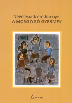Csibi M�nika - Csibi S�ndor - Nevel�s�nk eredm�nye: a mosolyg� gyermek