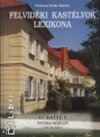 Petrovai R. Sndor - Felvidki kastlyok lexikona 2.