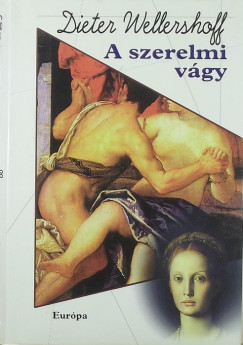 Dieter Wellershoff - A szerelmi vgy