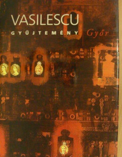 Kolozsv�ry Marianna - Sz�zados L�szl� - Vasilescu gy�jtem�ny - Gy�r
