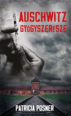 Patricia Posner - Auschwitz gygyszersze