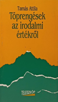 Tamás Attila - Töprengések az irodalmi értékről