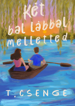 T. Csenge - Két Bal Lábbal Melletted