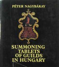 Nagybkay Pter - Summoning Tablets of Guilds in Hungary