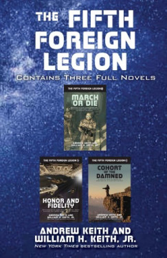 William H. Keith Jr. Andrew Keith - The Fifth Foreign Legion Omnibus - Contains Three Full Novels