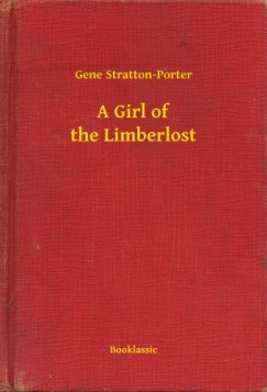 Gene Stratton Porter - A Girl of the Limberlost