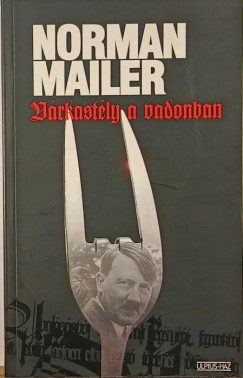Norman Mailer - Várkastély a vadonban