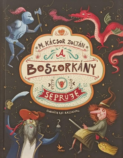 M. K�csor Zolt�n - A boszork�ny sepr�je