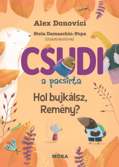 Alex Donovici - Csudi, a pacsirta - Hol bjklsz, Remny?