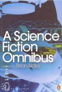Brian W. Aldiss - A Science Fiction Omnibus