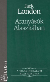 Jack London - Aranysk Alaszkban