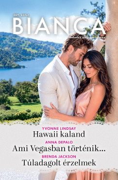 Bianca 369. - Hawaii kaland; Ami Vegasban történik...; Túladagolt érzelmek