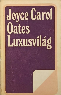 Joyce Carol Oates - Luxusvil�g