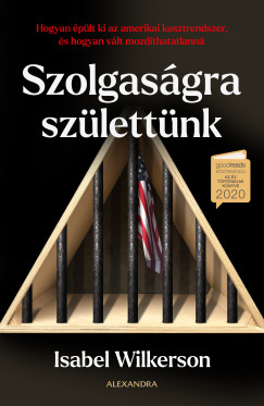 Isabel Wilkerson - Szolgasgra szlettnk