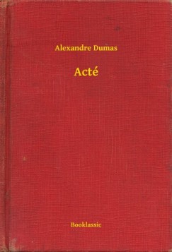 Alexandre Dumas - Acté