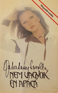 Zalatnay Sarolta - Nem vagyok �n ap�ca