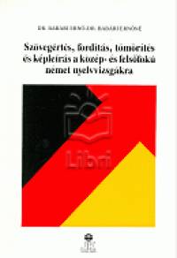 Dr. Bab�ri Ern� - Dr. Bab�ri Ern�n� - Sz�veg�rt�s,ford�t�s,t�m�r�t�s �s k�ple�r�s a k�z�p-�s fels�fok� n�met nyelvvizsg�kra