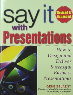 Gene Zelazny - Say It WIth Presentations