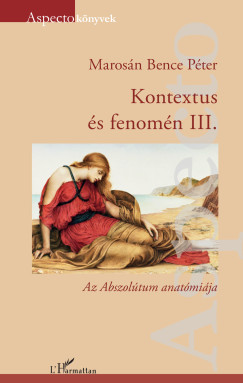 Marosn Bence Pter - Kontextus s fenomn III.