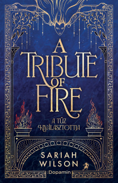 Sariah Wilson - A Tribute of Fire - A tűz kiválasztottja