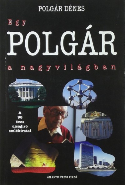Polgár Dénes - Egy Polgár a nagyvilágban