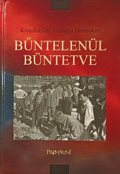 Kisadorjni Szilgyi Domokos - Bntelenl bntetve