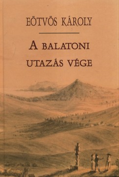 E�tv�s K�roly - A balatoni utaz�s v�ge