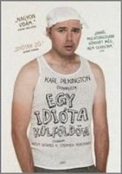 Karl Pilkington - Egy idita klfldn