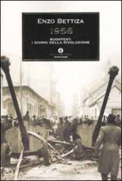 Enzo Betizza - 1956 - Budapest: I Giorni Della Rivoluzione